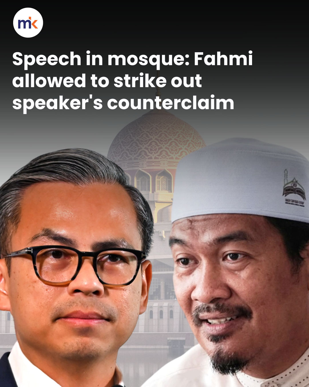 Speech in mosque: Fahmi allowed to strike out speaker's counterclaim