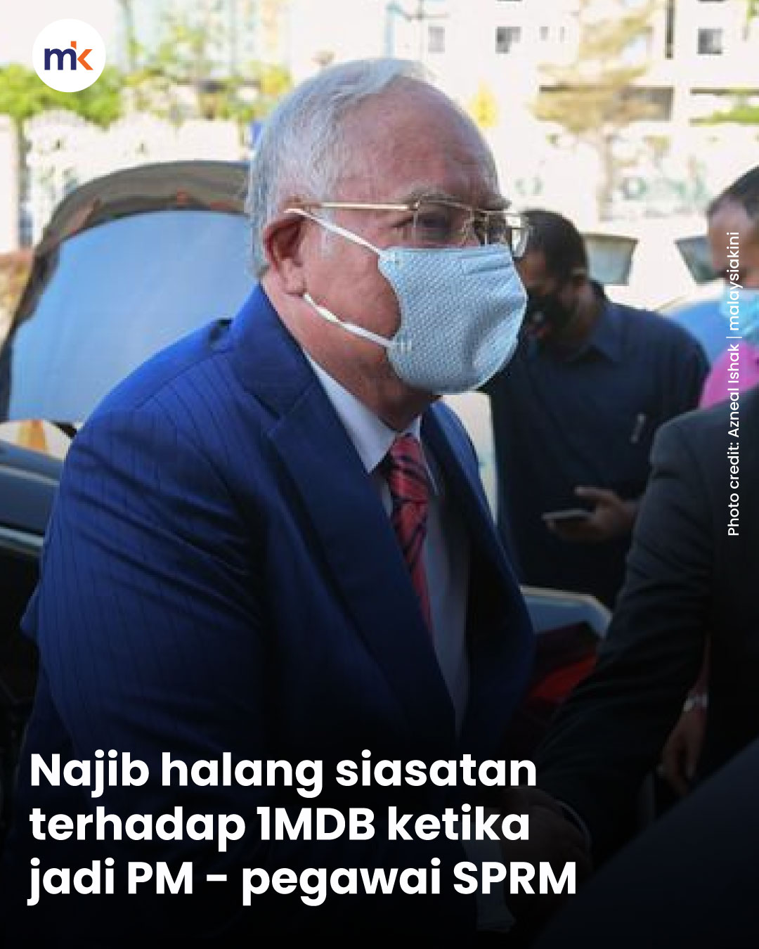 Najib halang siasatan terhadap 1MDB ketika jadi PM - pegawai SPRM