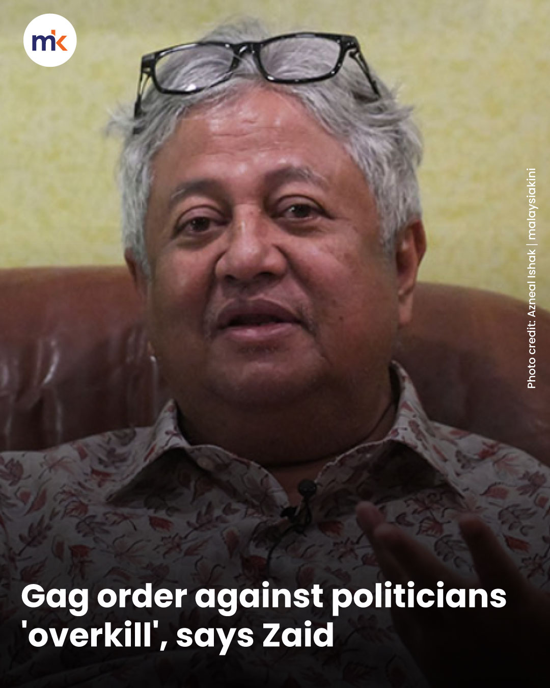 Gag order against politicians 'overkill', says Zaid