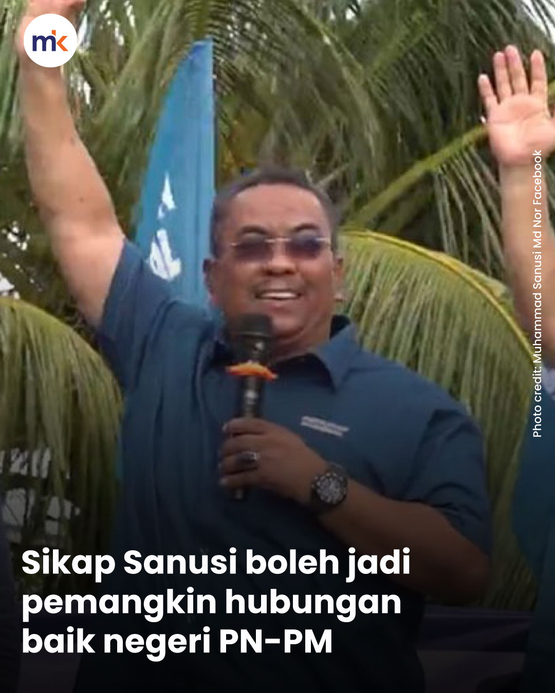 Sikap Sanusi boleh jadi pemangkin hubungan baik negeri PN-PM
