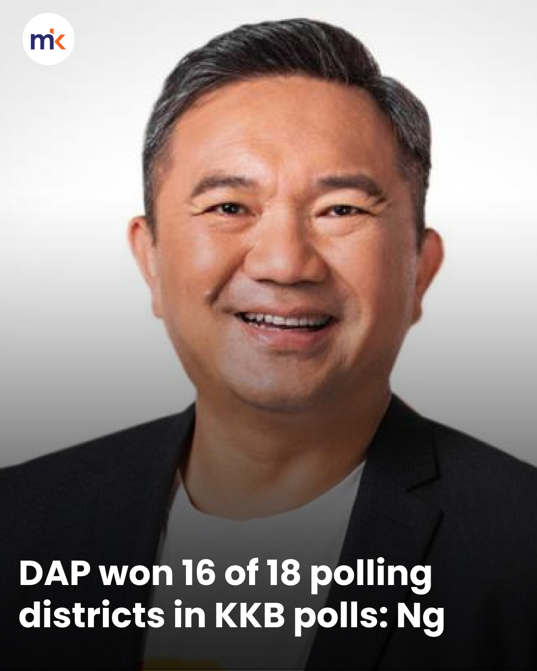 DAP won 16 of 18 polling districts in KKB polls: Ng
