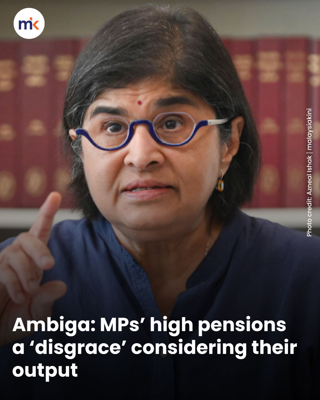 Ambiga: MPs’ high pensions a ‘disgrace’ considering their output