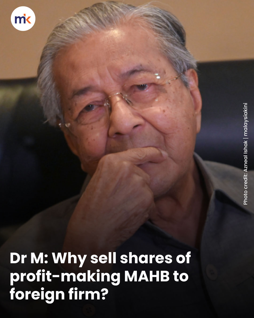 Dr M: Why sell shares of profit-making MAHB to foreign firm?