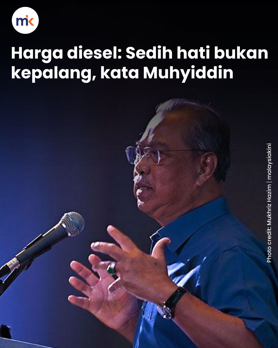 Harga diesel: Sedih hati bukan kepalang, kata Muhyiddin