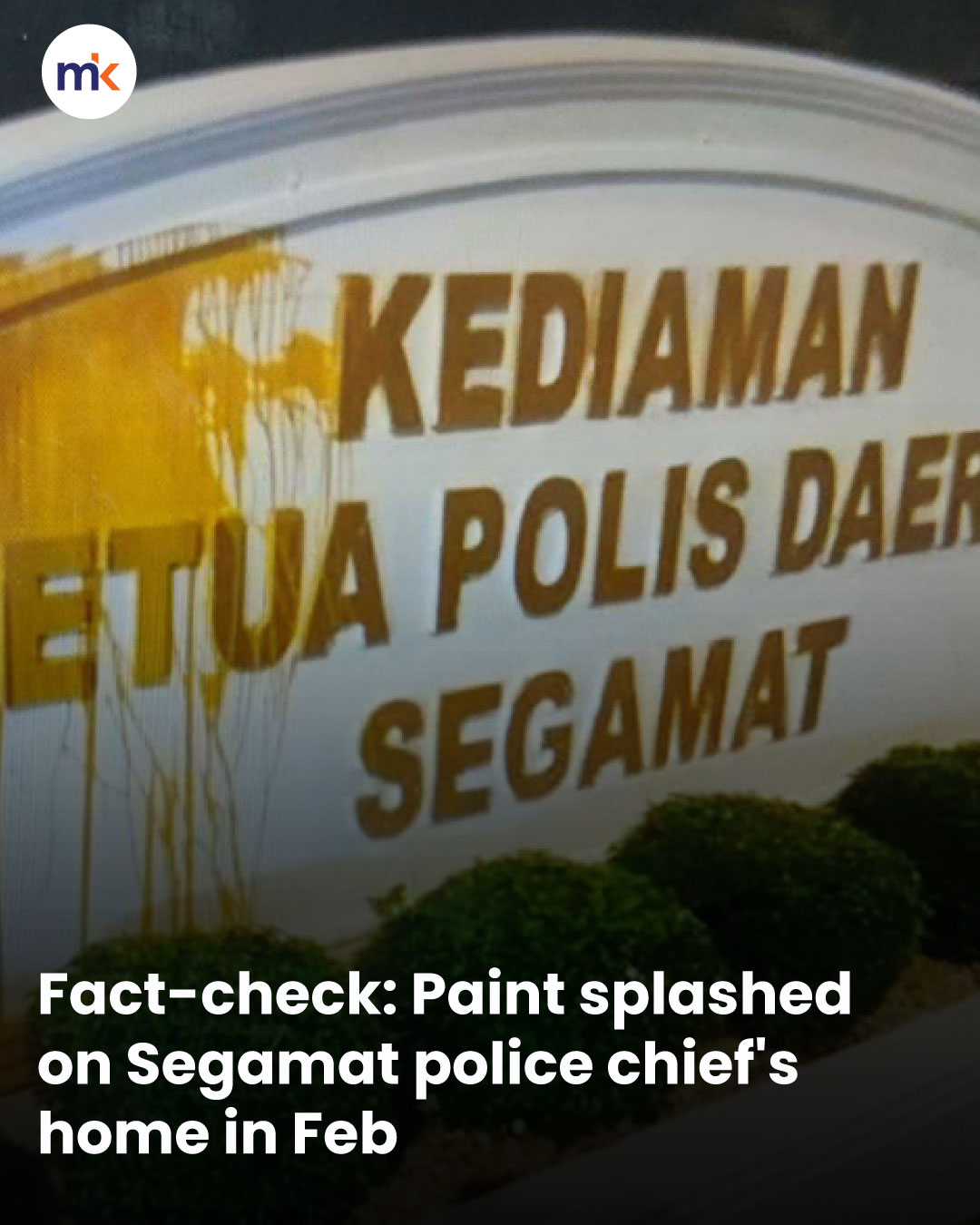 Fact-check: Paint splashed on Segamat police chief's home in Feb