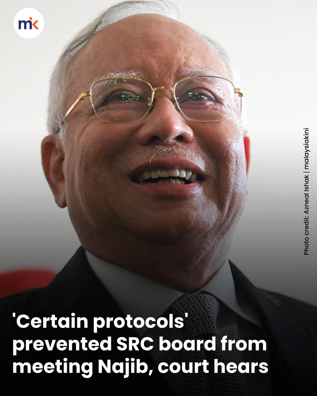 'Certain protocols' prevented SRC board from meeting Najib, court hears