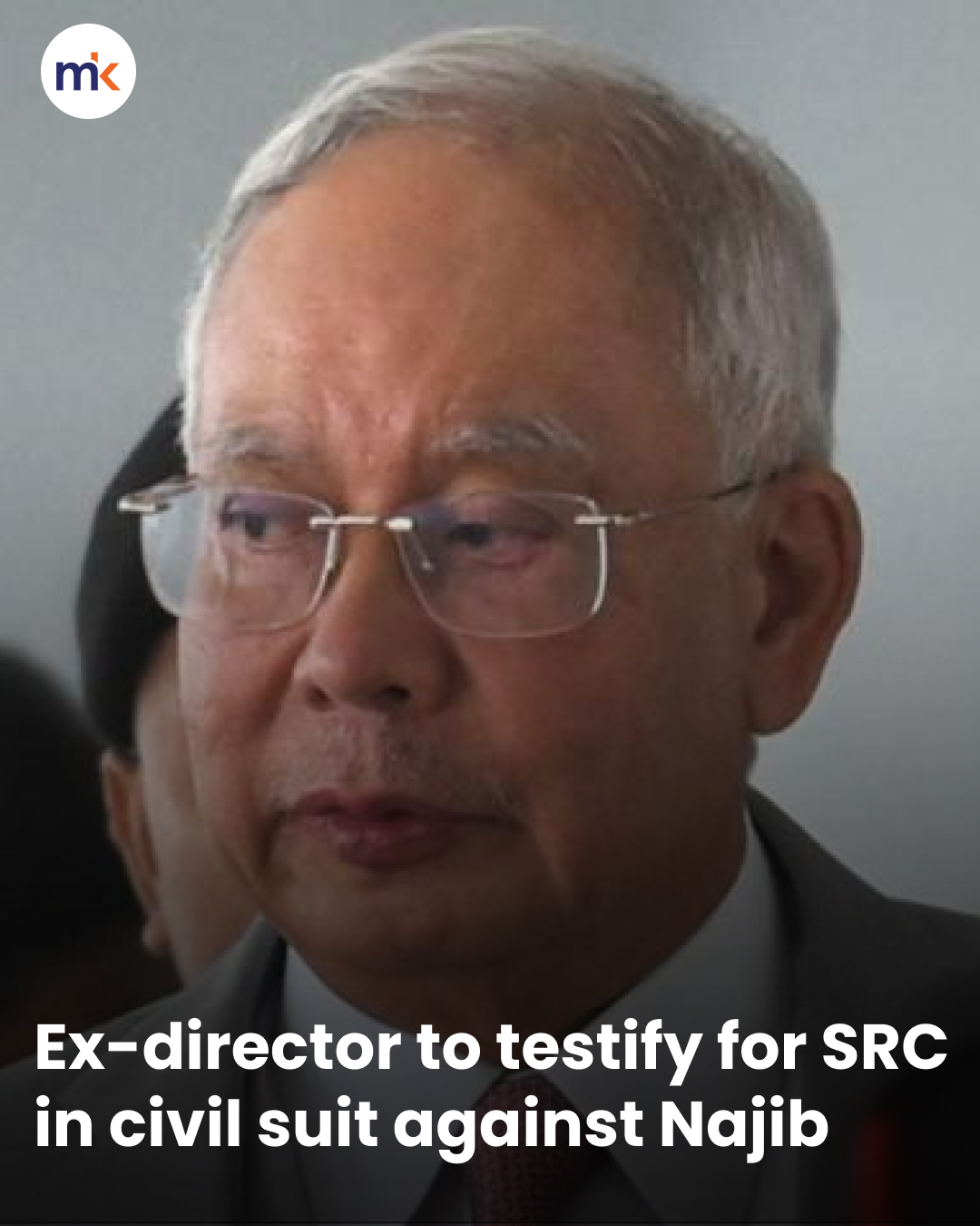 Ex-director to testify for SRC in civil suit against Najib