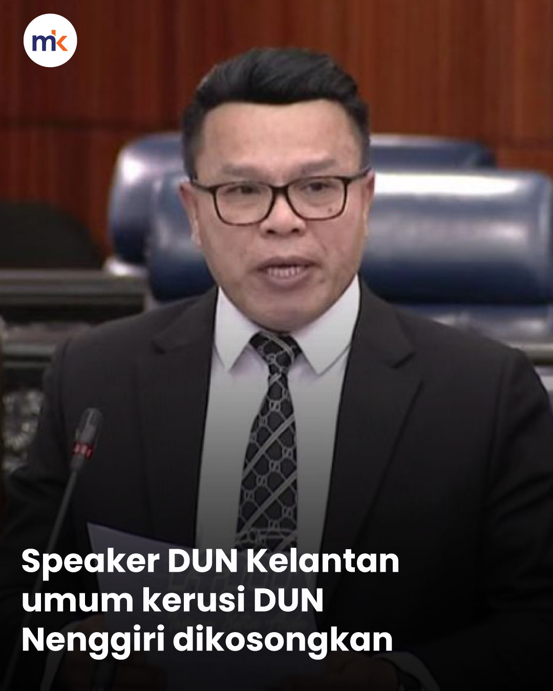 Speaker DUN Kelantan umum kerusi DUN Nenggiri dikosongkan