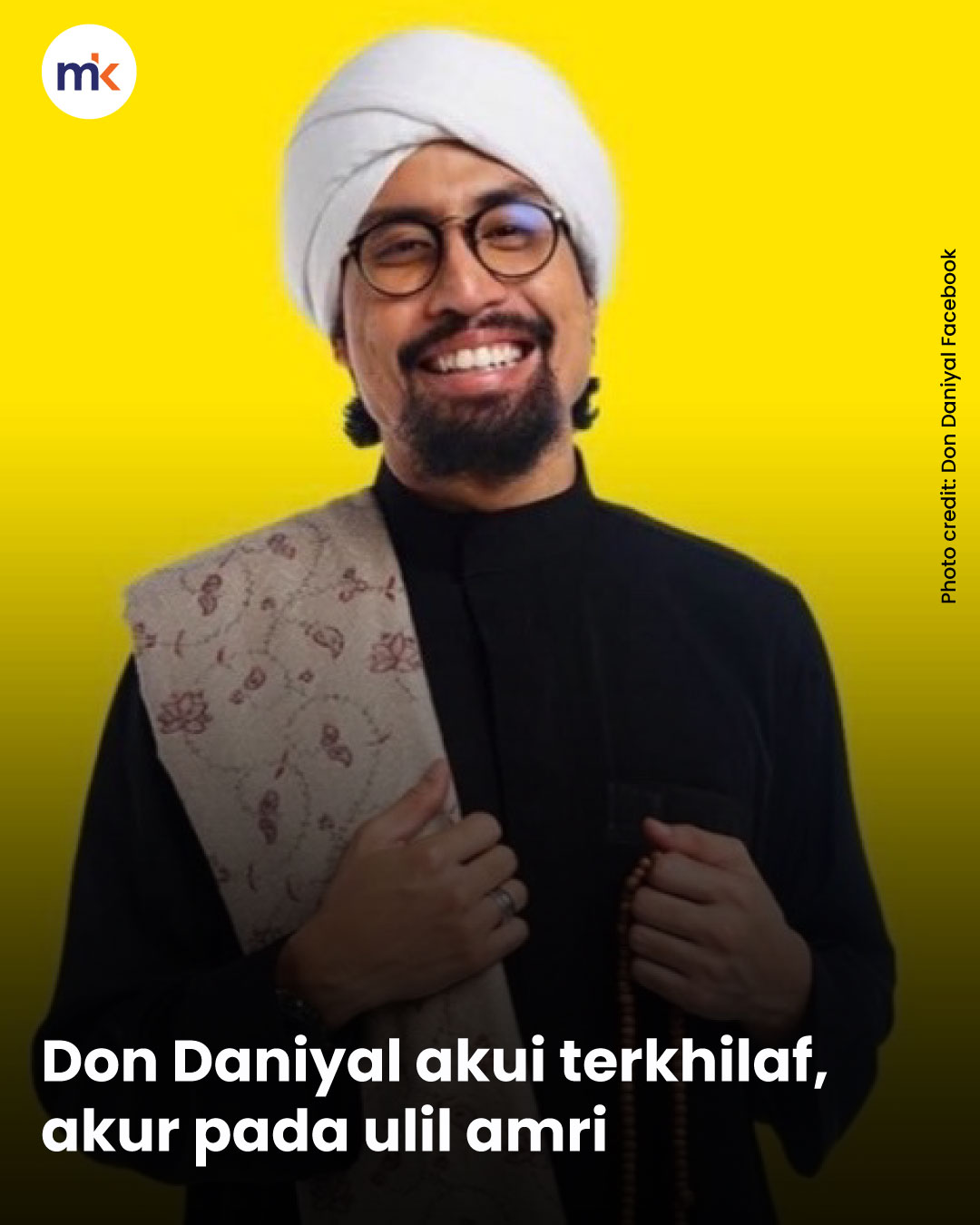Don Daniyal akui terkhilaf, akur pada ulil amri