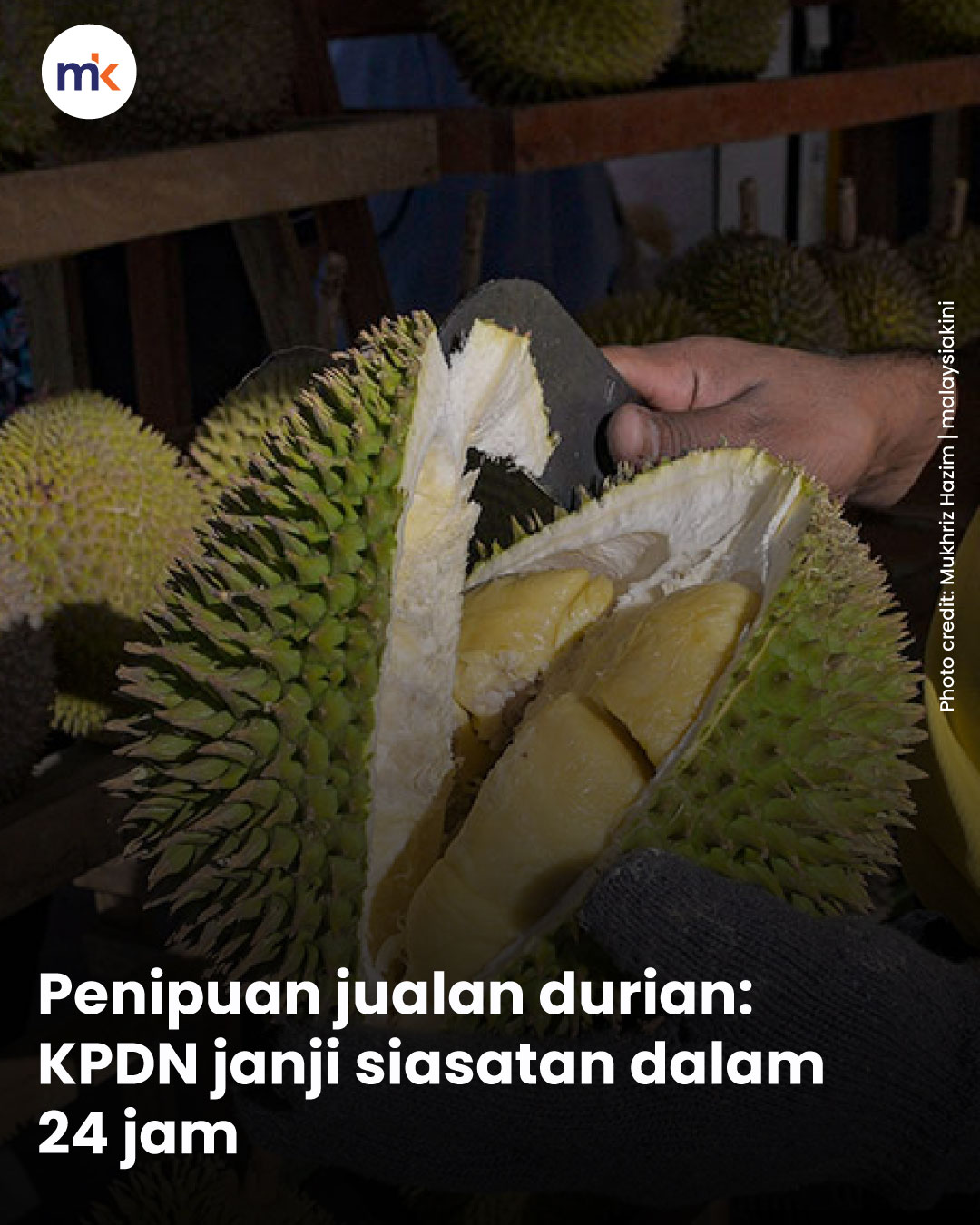 Penipuan jualan durian: KPDN janji siasatan dalam 24 jam