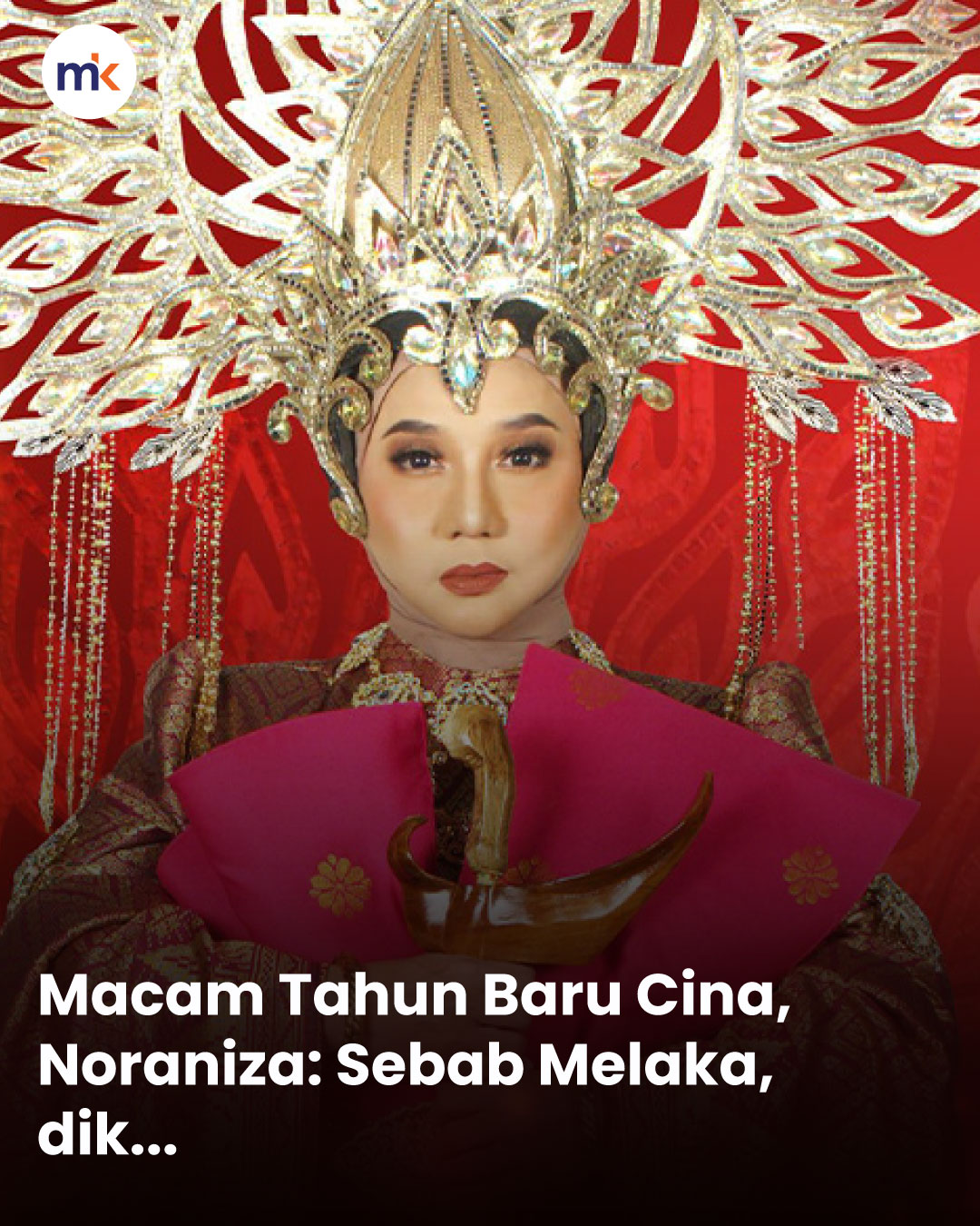 Macam Tahun Baru Cina, Noraniza: Sebab Melaka, dik...