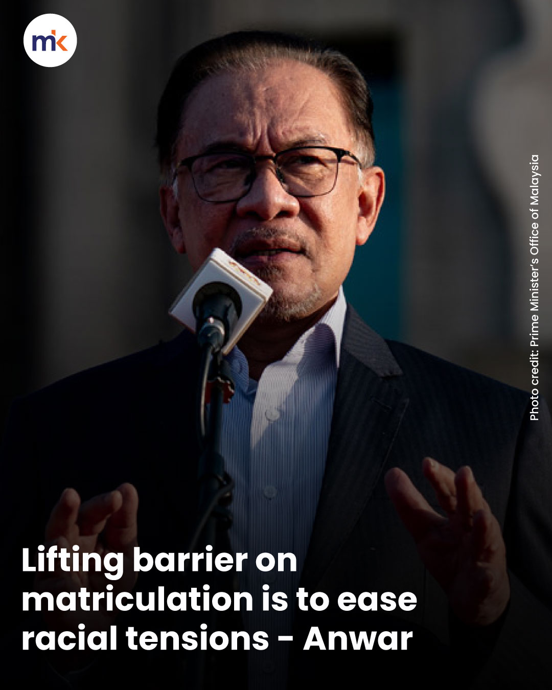 Lifting barrier on matriculation is to ease racial tensions - Anwar
