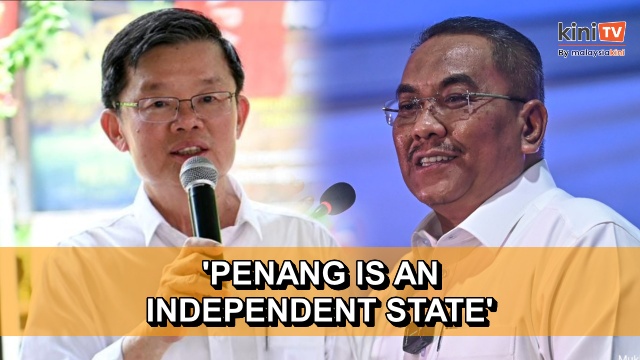 Sanusi should accept that Penang is an independent state, says Chow