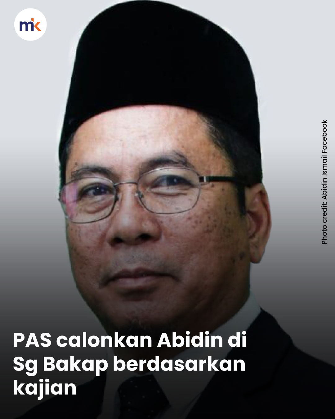 PAS calonkan Abidin di Sg Bakap berdasarkan kajian