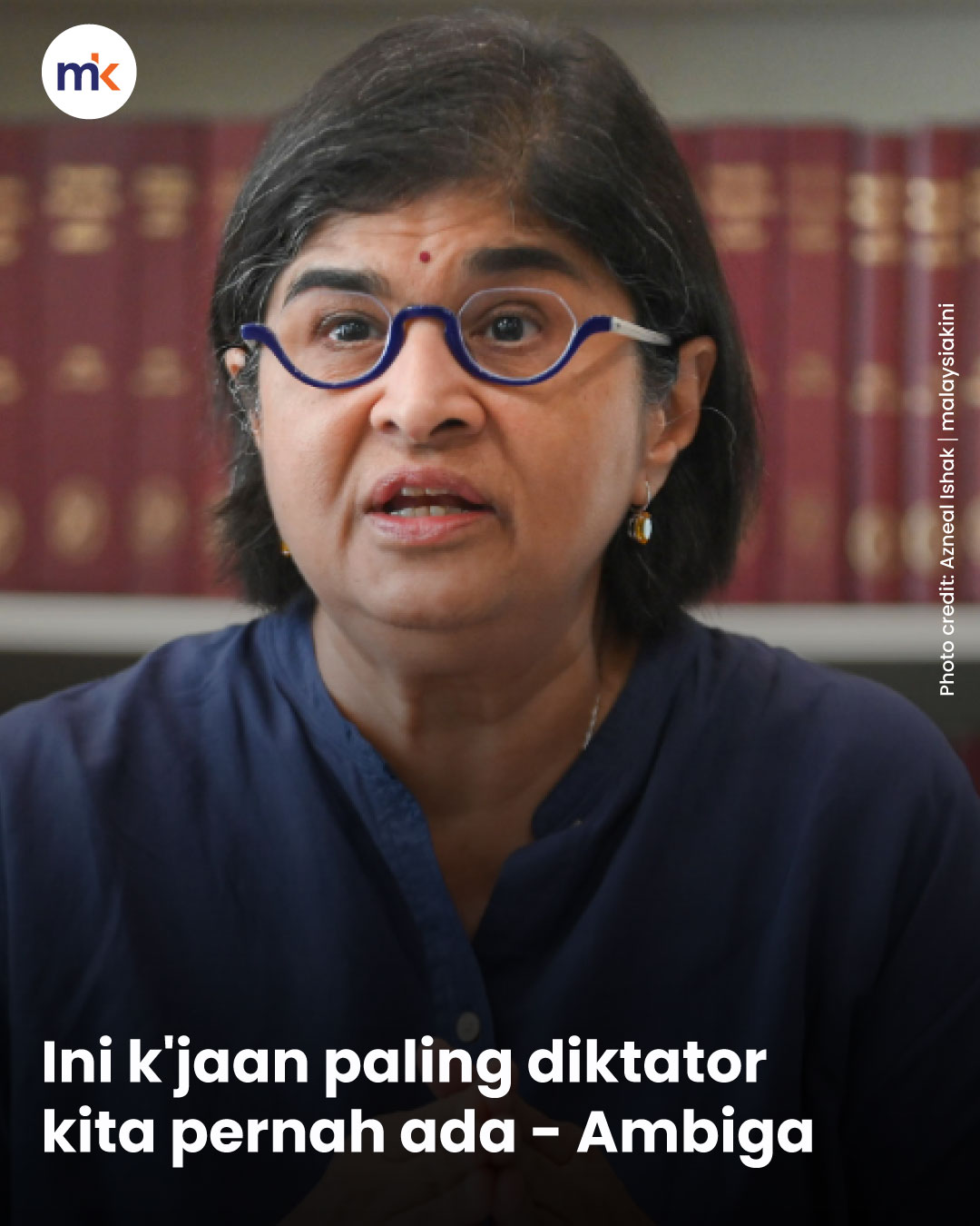 Ini k'jaan paling diktator kita pernah ada - Ambiga