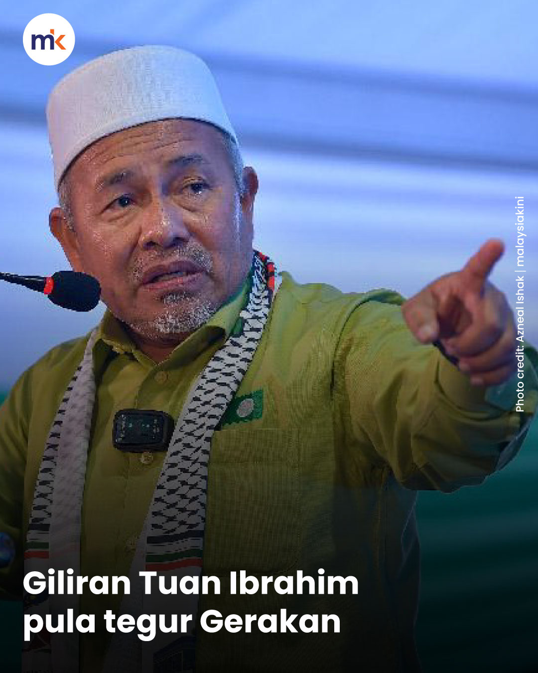 Giliran Tuan Ibrahim pula tegur Gerakan