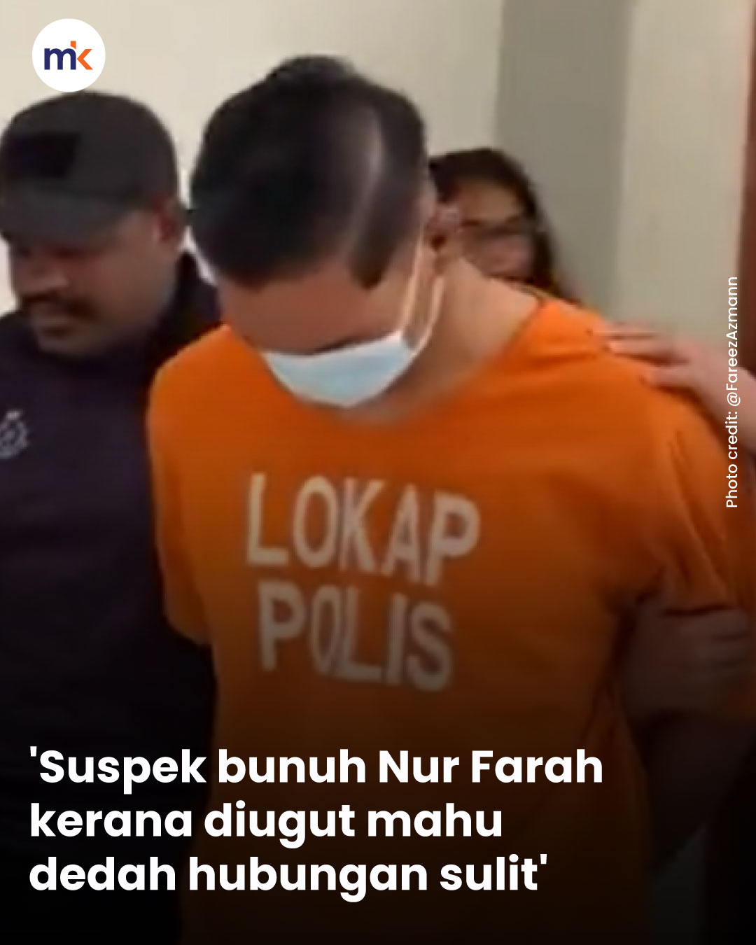 'Suspek bunuh Nur Farah kerana diugut mahu dedah hubungan sulit'