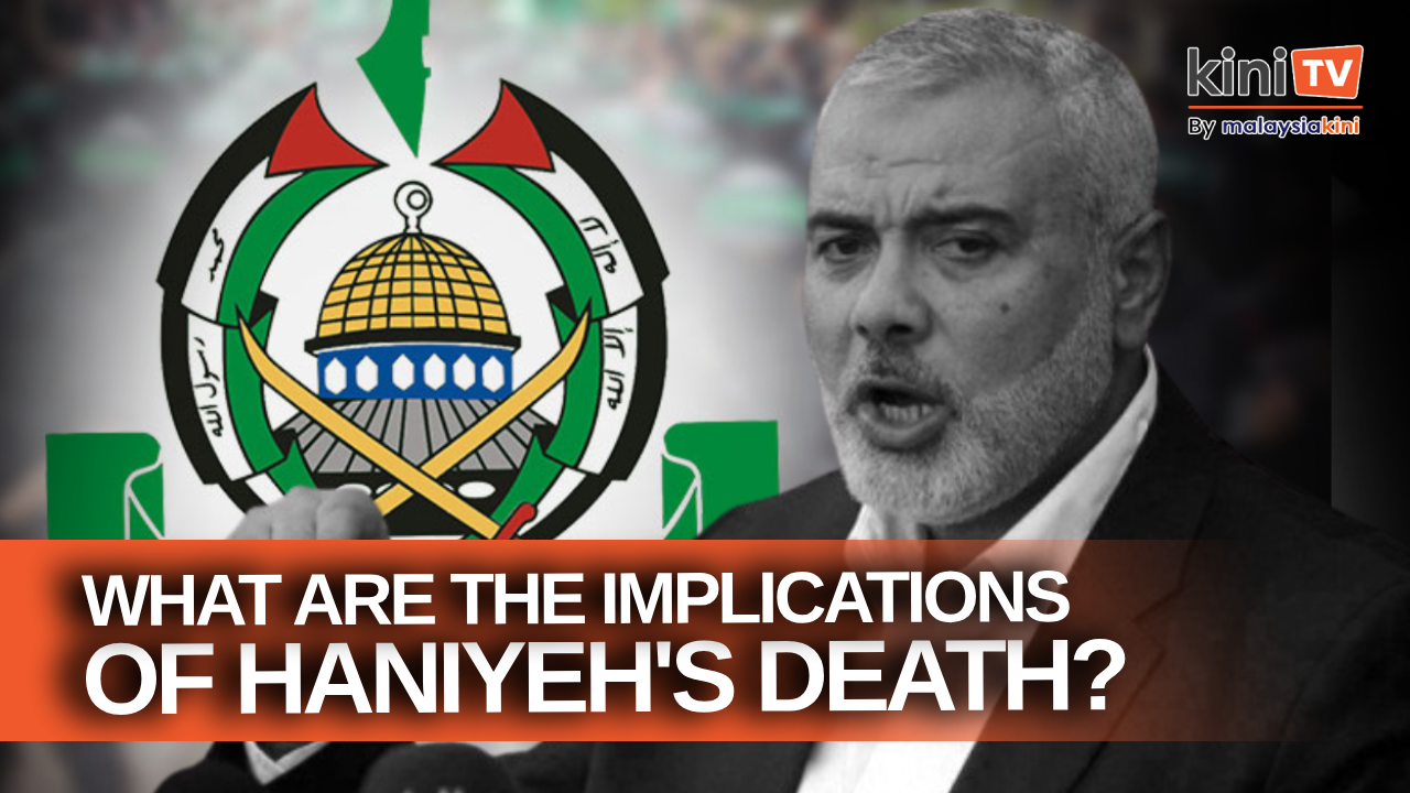 [KINI EXPLAINER] Why was Ismail Haniyeh targeted? What are the implications of his death?