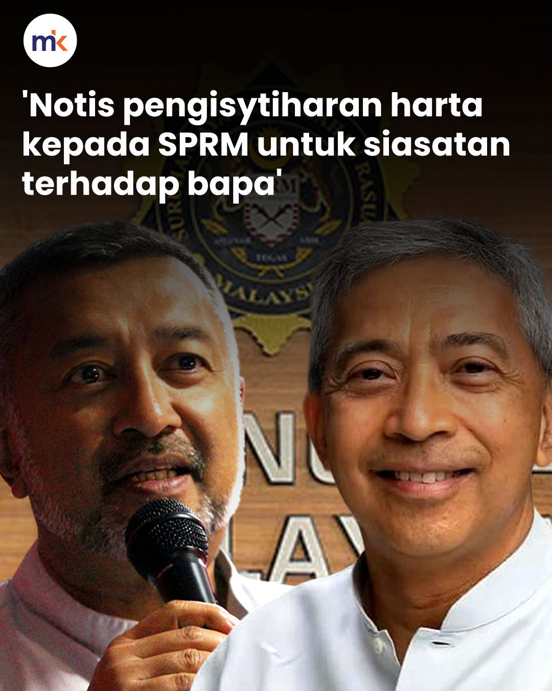 'Notis pengisytiharan harta kepada SPRM untuk siasatan terhadap bapa'