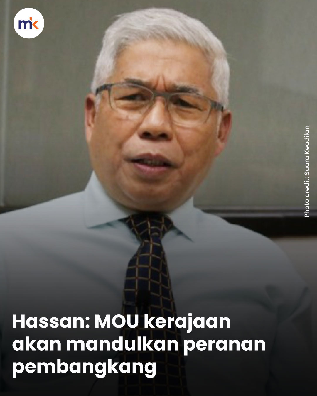 Hassan: MOU kerajaan akan mandulkan peranan pembangkang