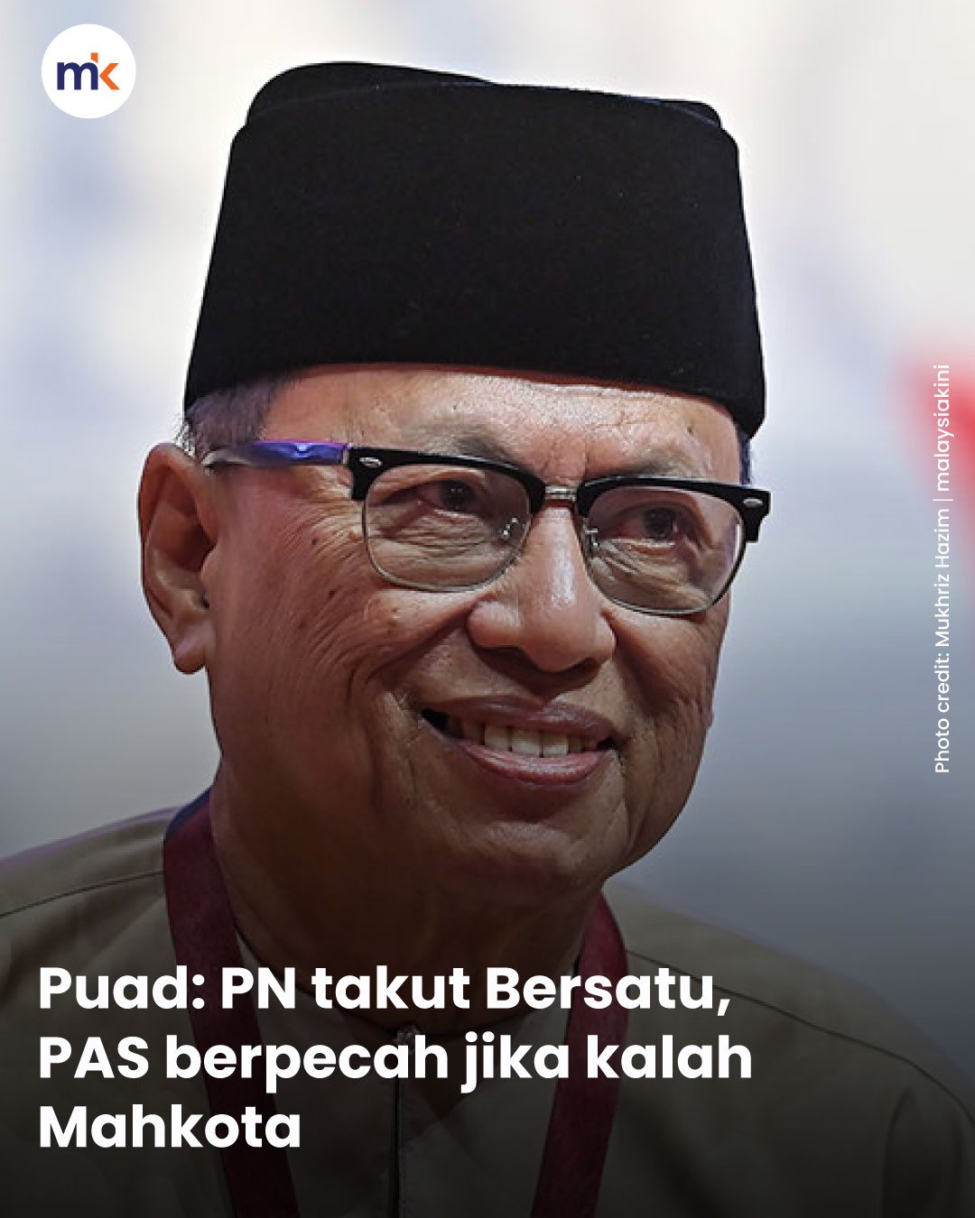 Puad: PN takut Bersatu, PAS berpecah jika kalah Mahkota