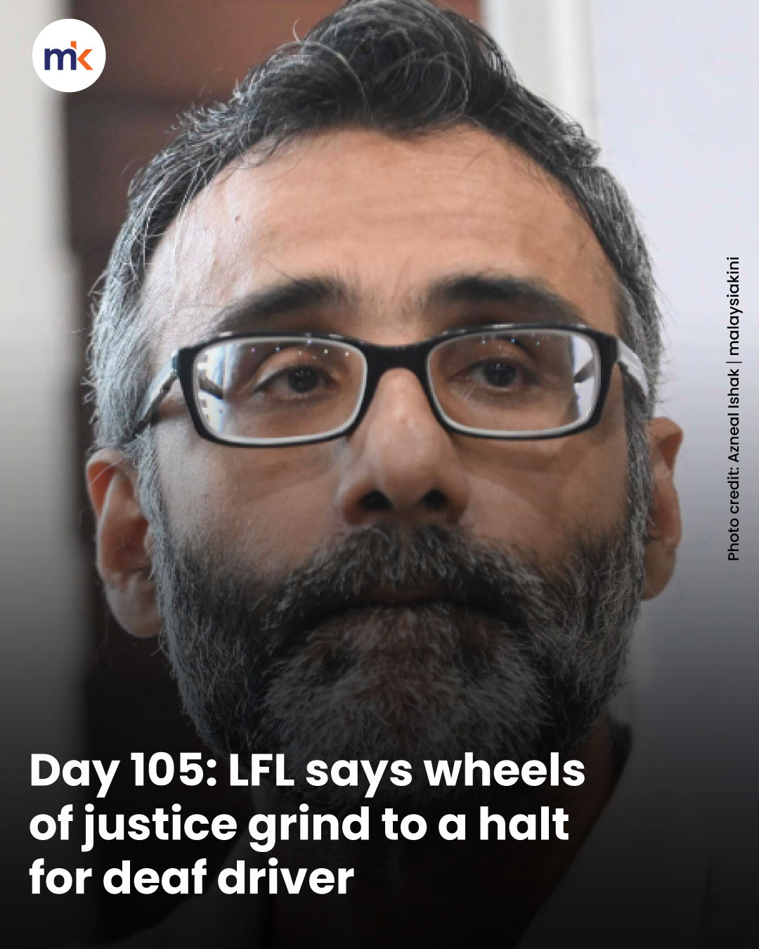 Day 105: LFL says wheels of justice grind to a halt for deaf driver