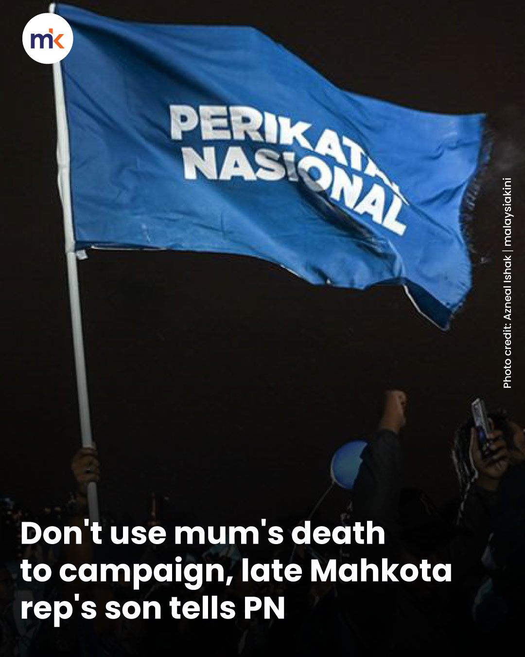 Don't use mum's death to campaign, late Mahkota rep's son tells PN