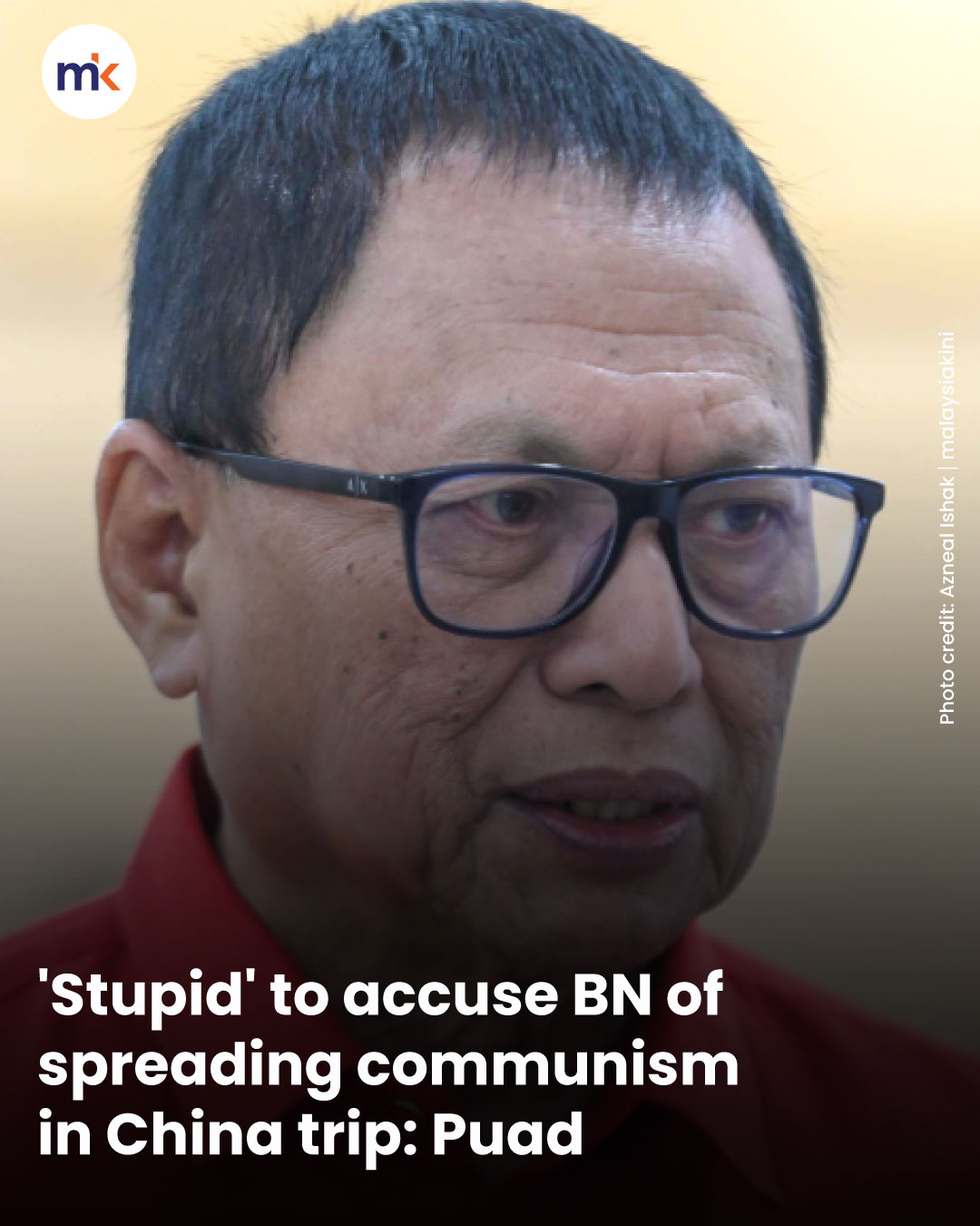 'Stupid' to accuse BN of spreading communism in China trip: Puad