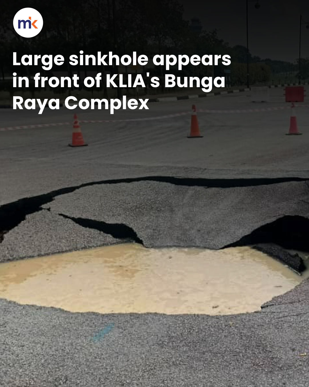 Large sinkhole appears in front of KLIA's Bunga Raya Complex
