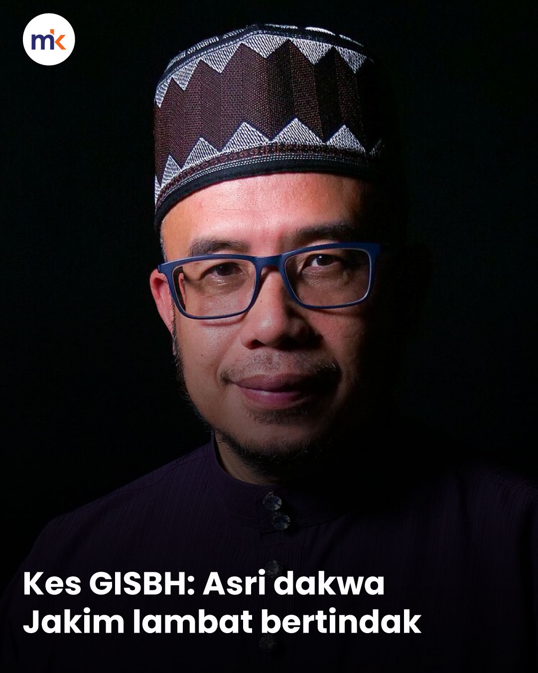 Kes GISBH: Asri dakwa Jakim lambat bertindak