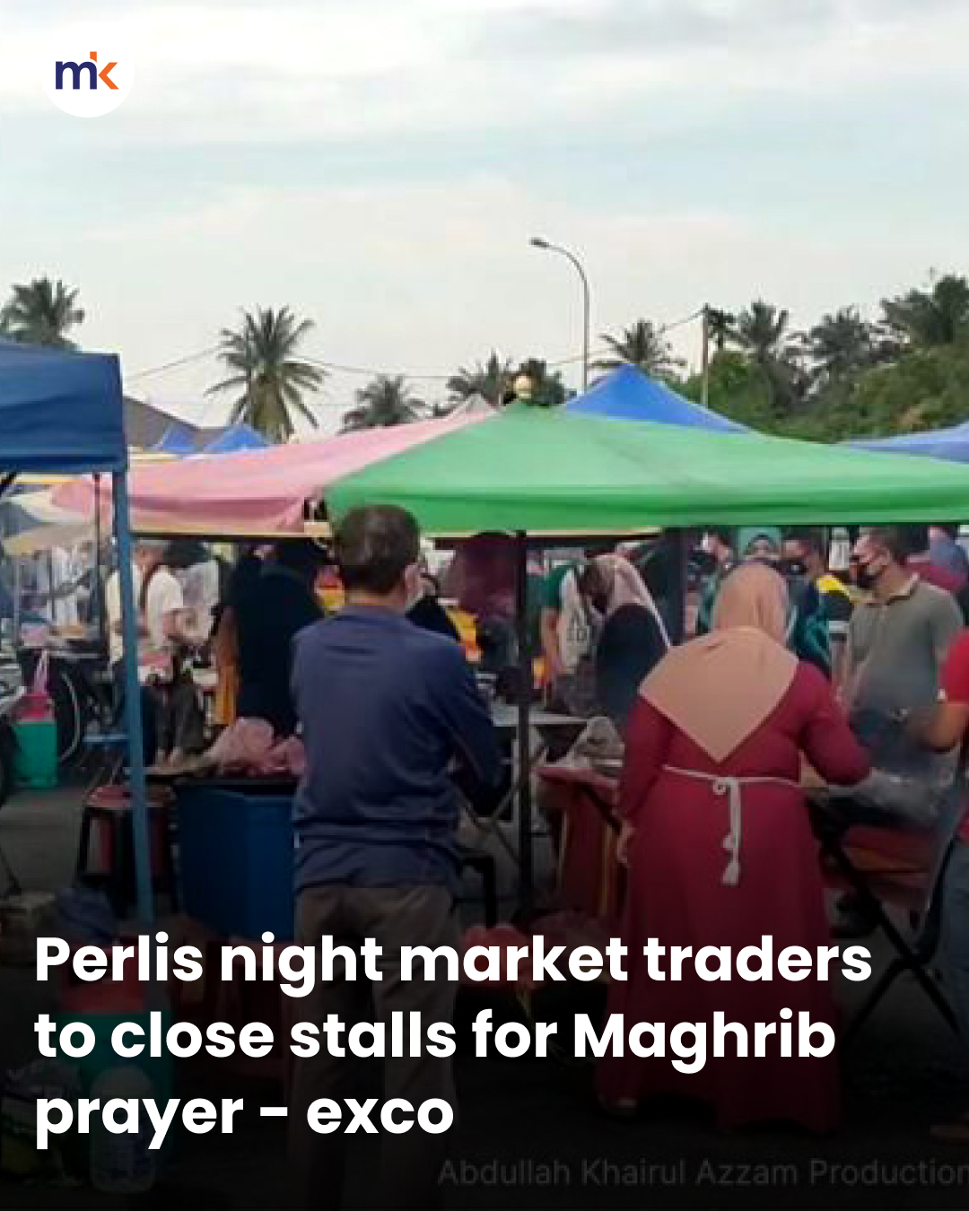 Perlis night market traders to close stalls for Maghrib prayer - exco