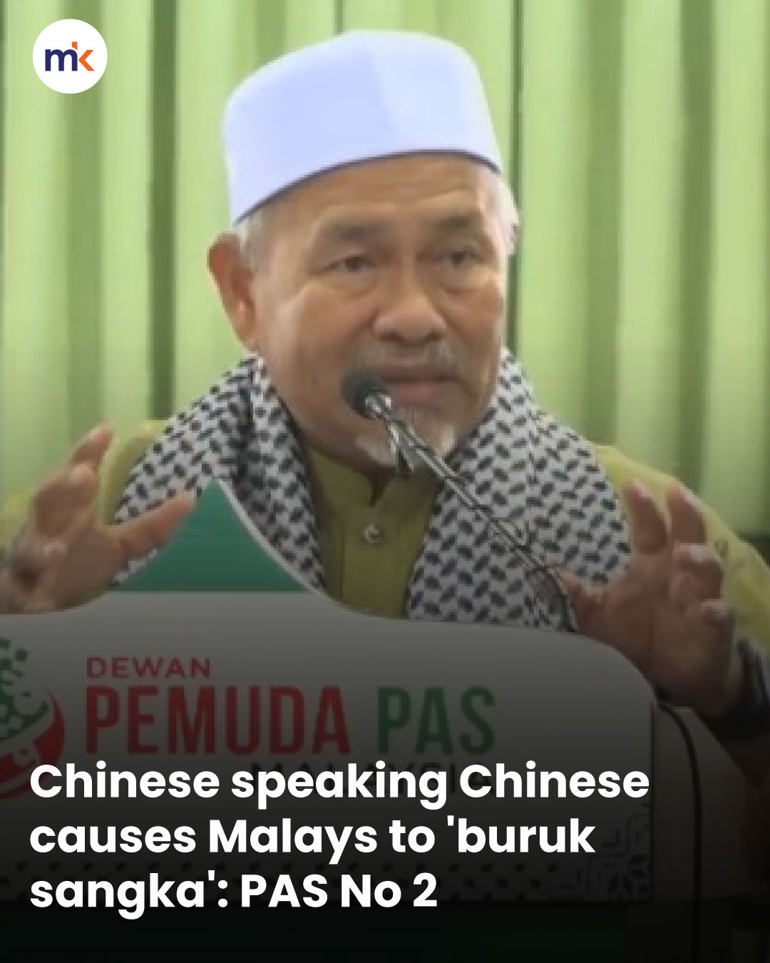 Chinese speaking Chinese causes Malays to 'buruk sangka': PAS No 2