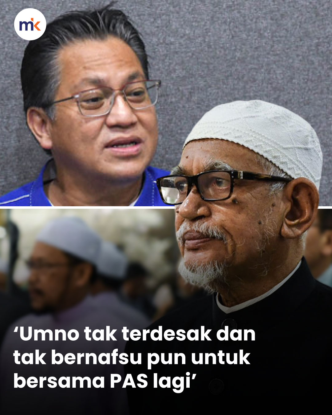 ‘Umno tak terdesak dan tak bernafsu pun untuk bersama PAS lagi’