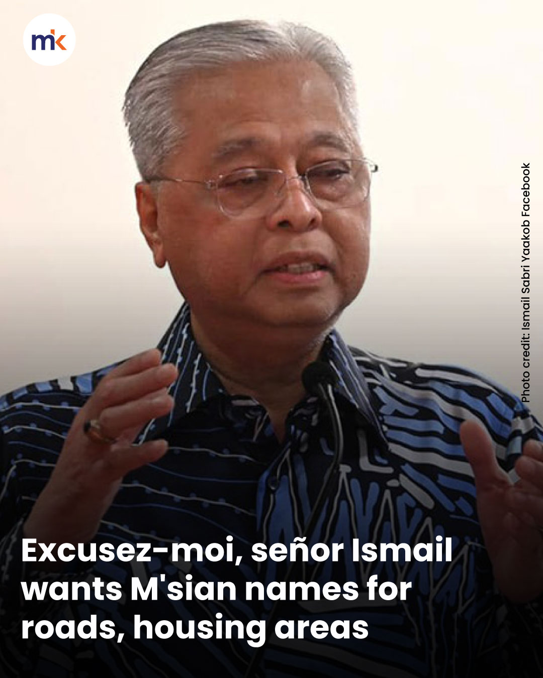 Excusez-moi, señor Ismail wants M'sian names for roads, housing areas
