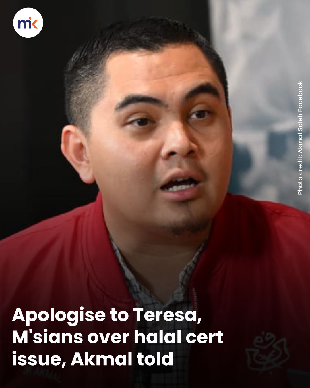 Apologise to Teresa, M'sians over halal cert issue, Akmal told