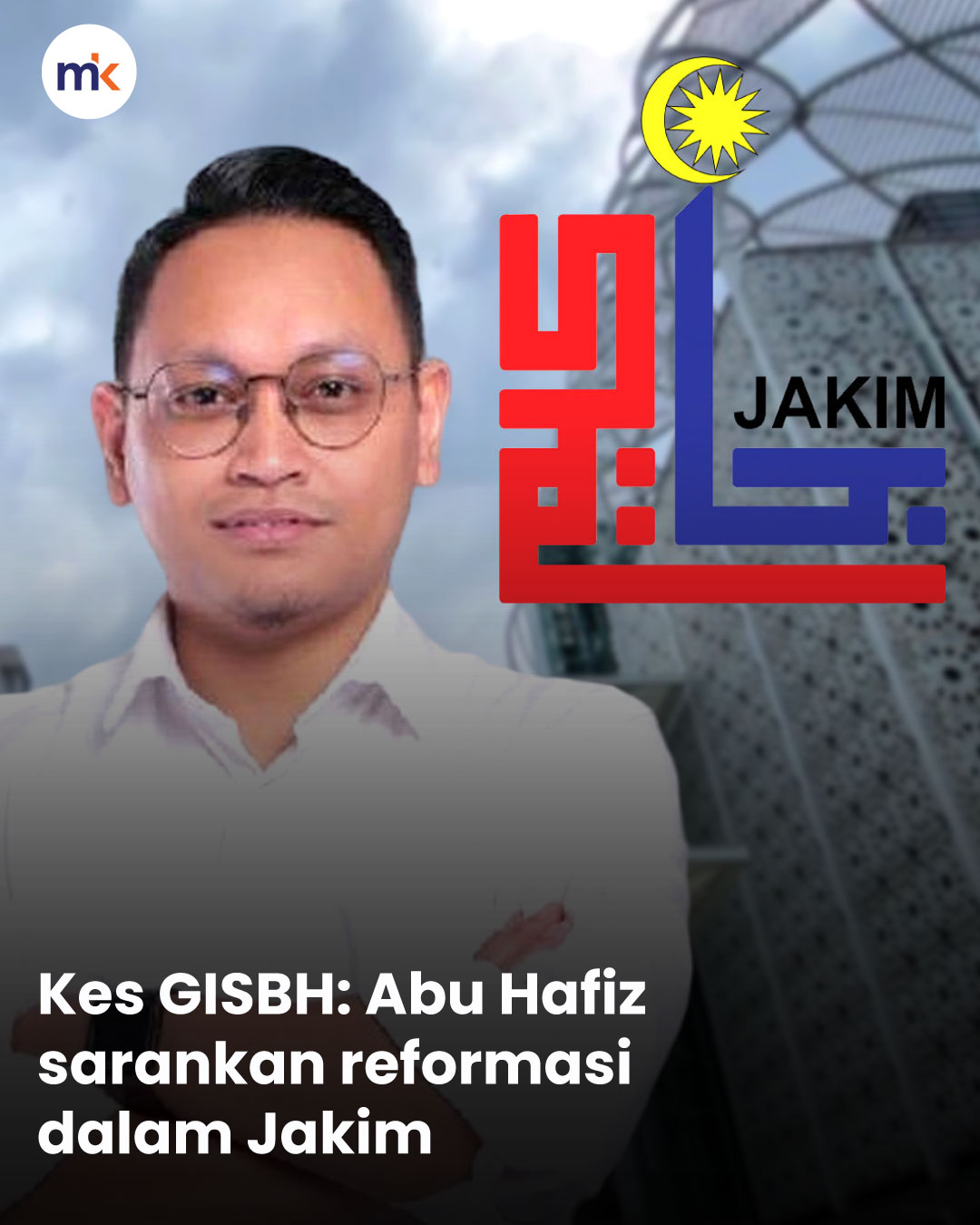 Kes GISBH: Abu Hafiz sarankan reformasi dalam Jakim