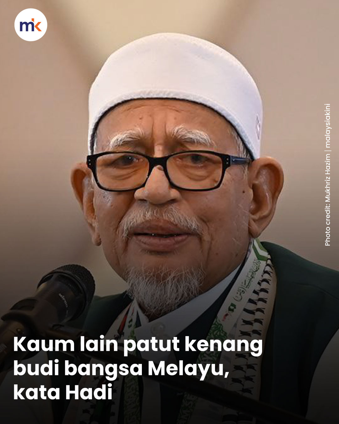 Kaum lain patut kenang budi bangsa Melayu, kata Hadi