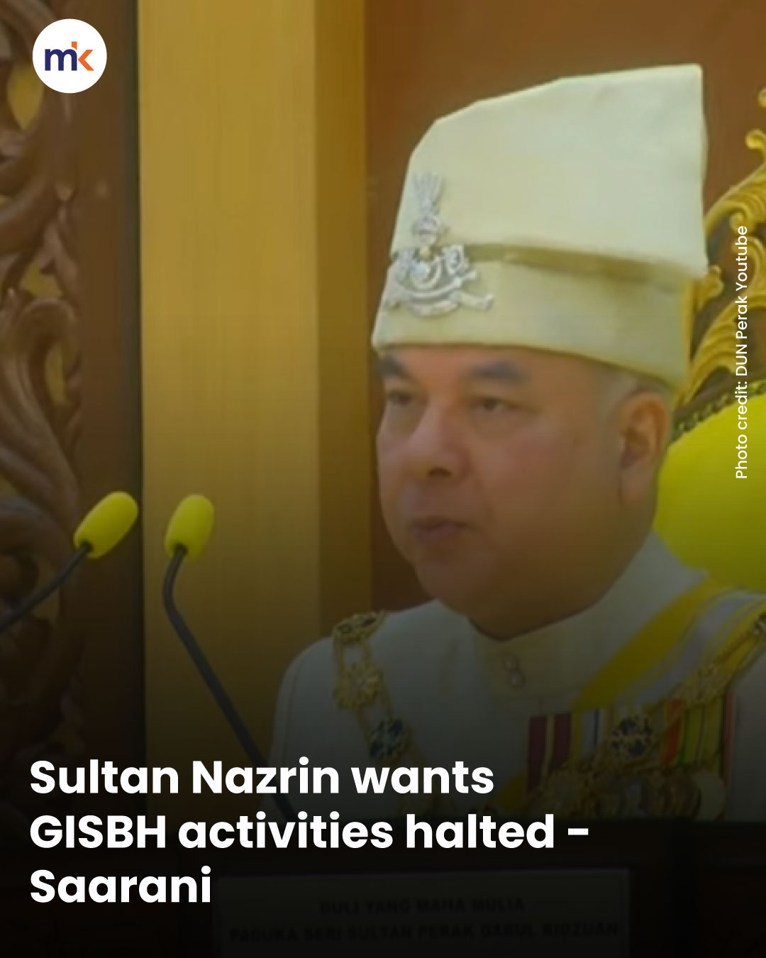 Sultan Nazrin wants GISBH activities halted - Saarani