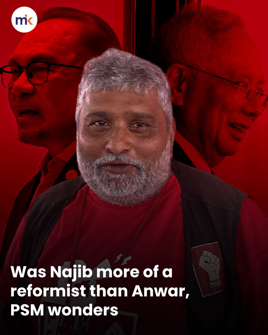 Was Najib more of a reformist than Anwar, PSM wonders