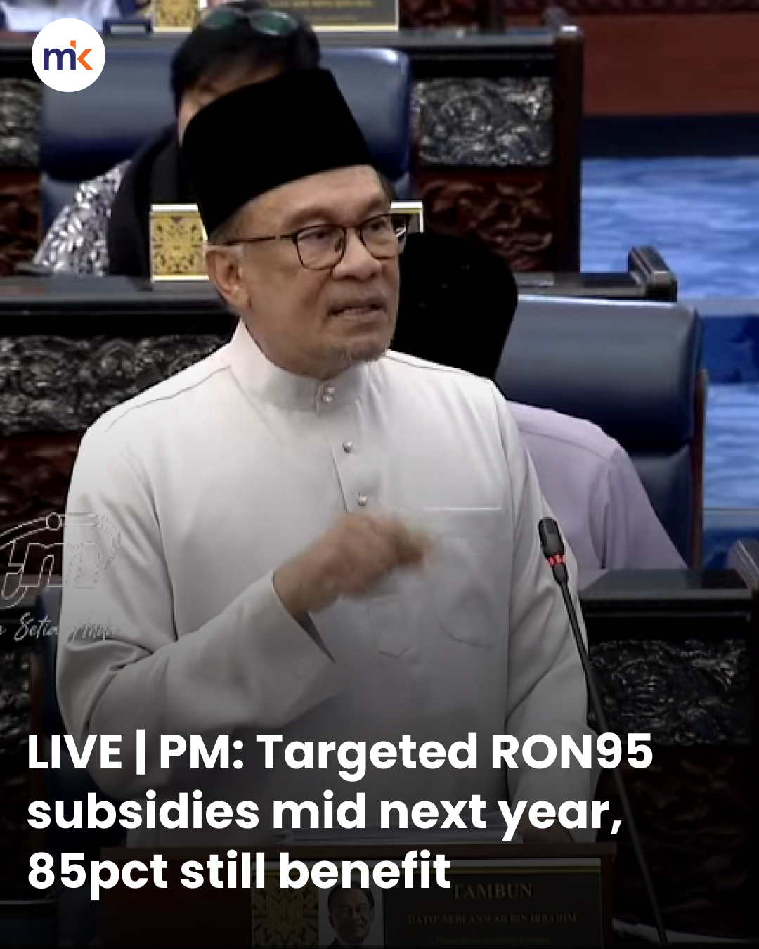 LIVE | PM: Targeted RON95 subsidies mid next year, 85pct still benefit