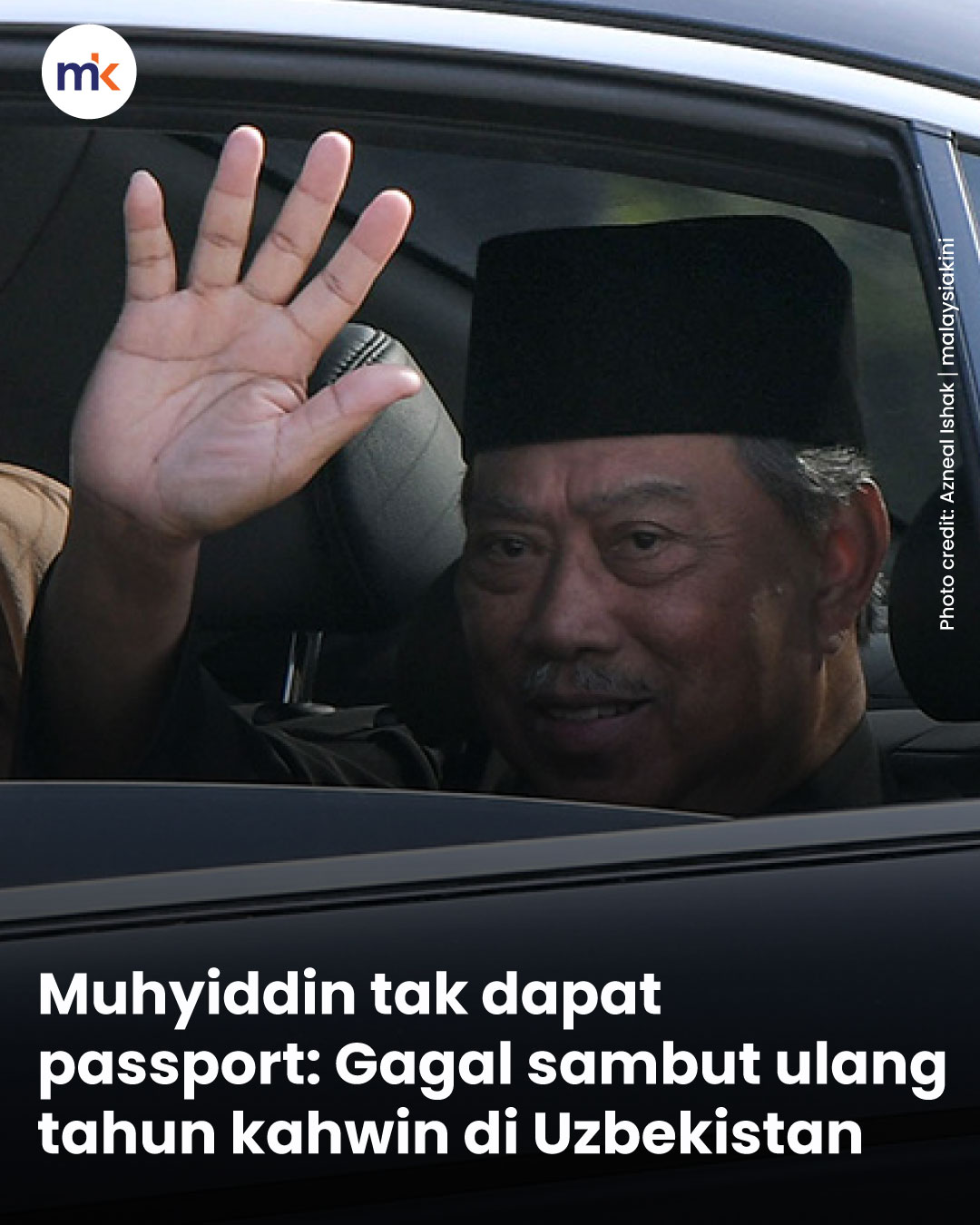 Muhyiddin tak dapat passport: Gagal sambut ulang tahun kahwin di Uzbekistan