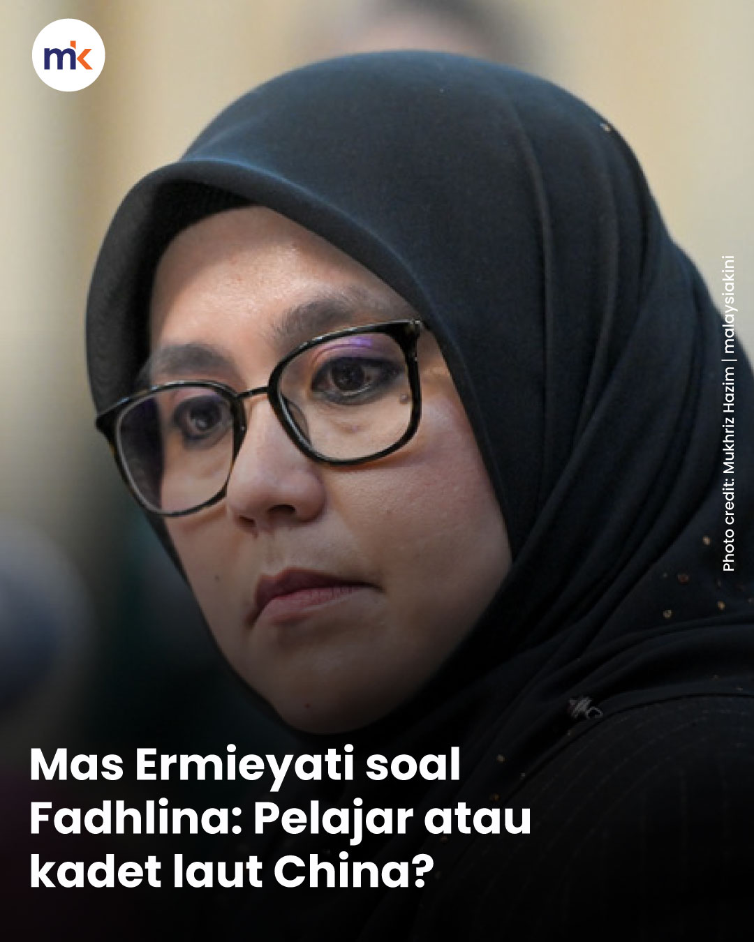Mas Ermieyati soal Fadhlina: Pelajar atau kadet laut China?