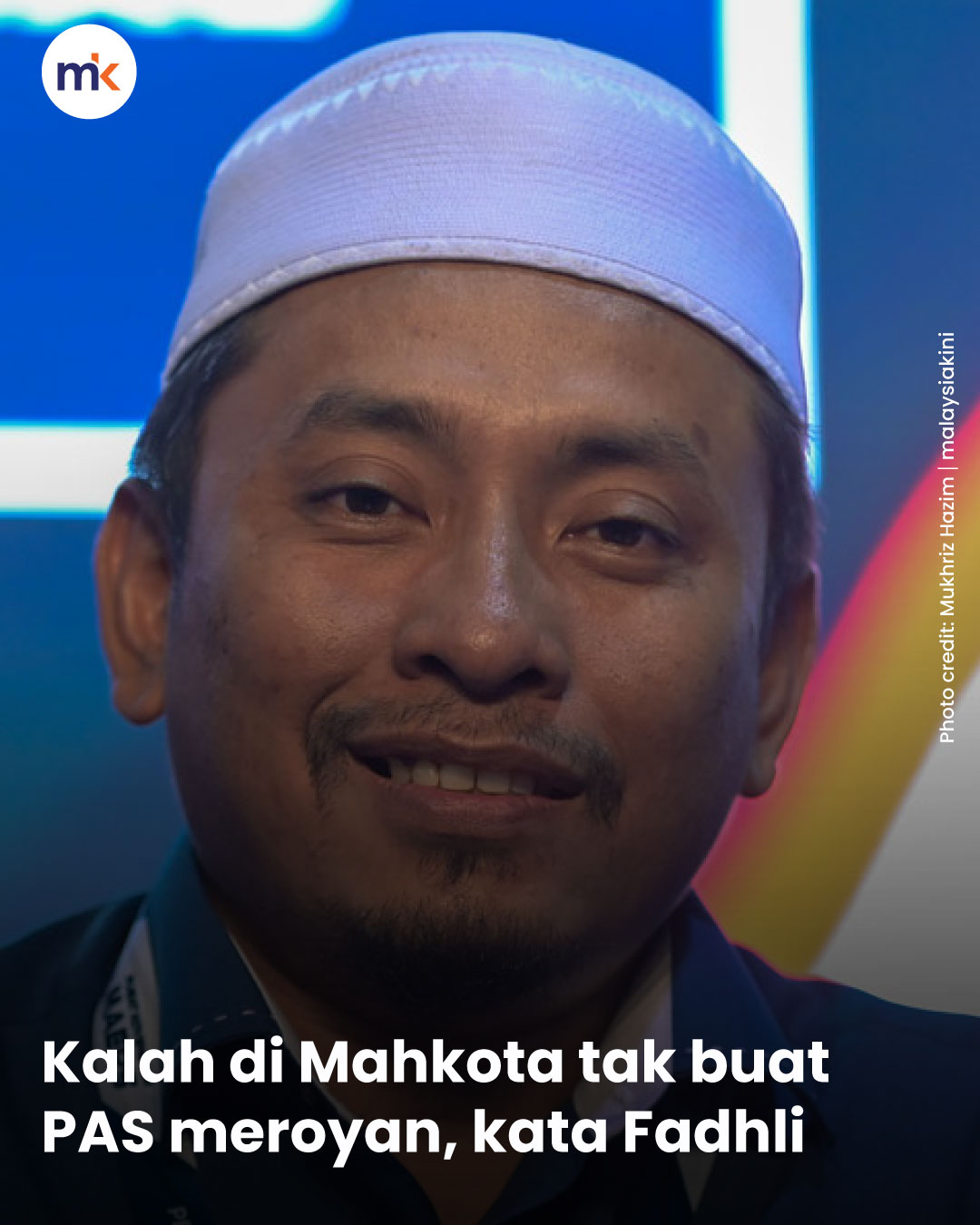 Kalah di Mahkota tak buat PAS meroyan, kata Fadhli