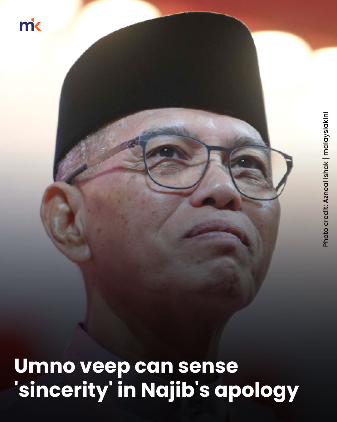 Umno veep can sense 'sincerity' in Najib's apology