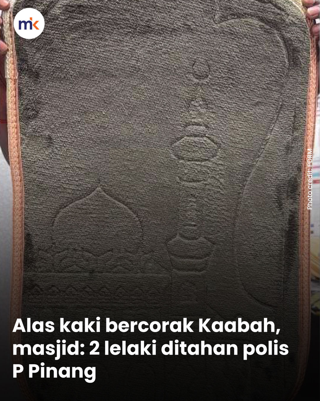 Alas kaki bercorak Kaabah, masjid: 2 lelaki ditahan polis P Pinang