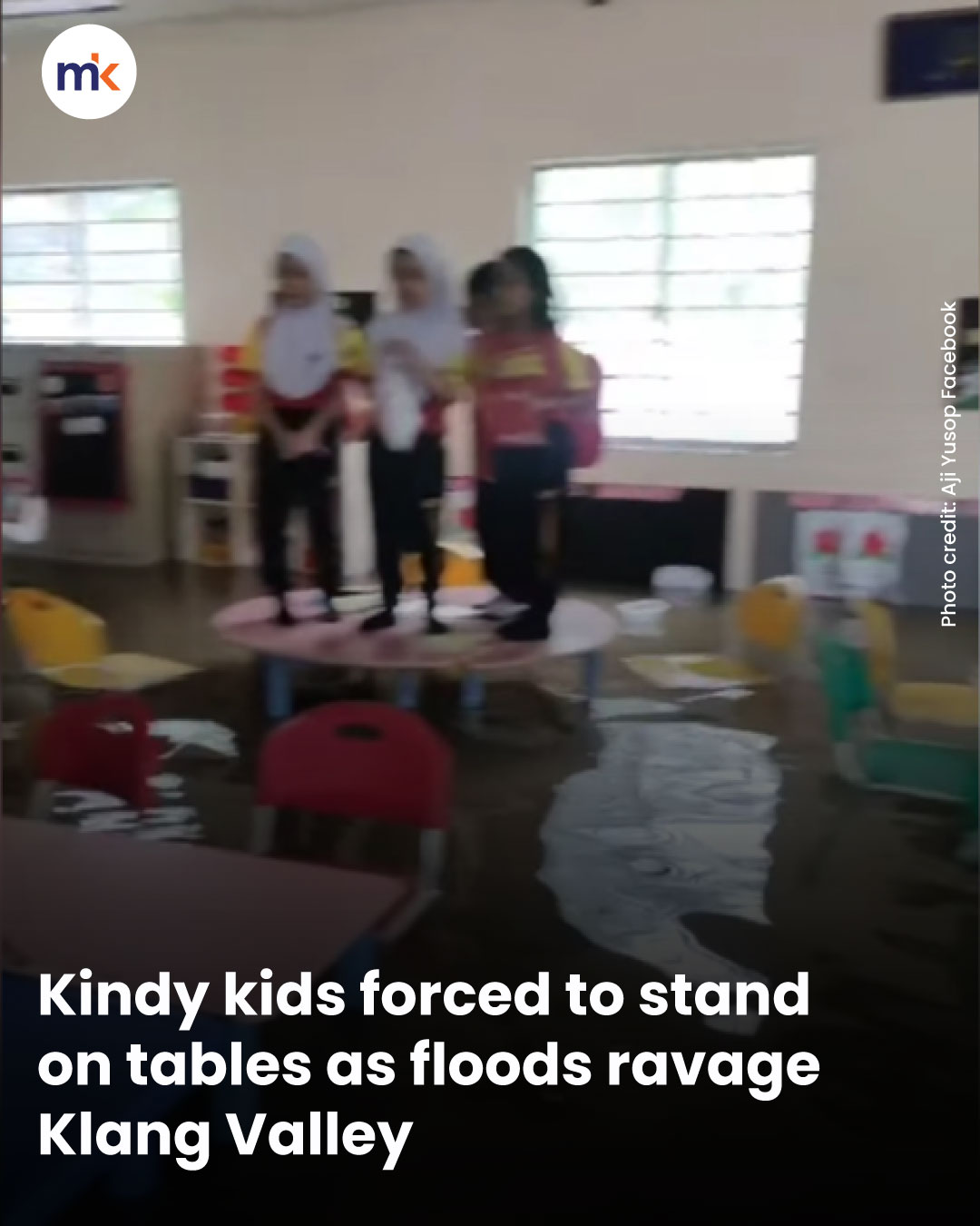 Kindy kids forced to stand on tables as floods ravage Klang Valley