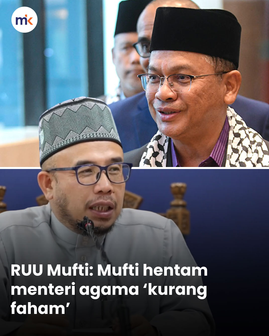 RUU Mufti: Mufti hentam menteri agama ‘kurang faham’
