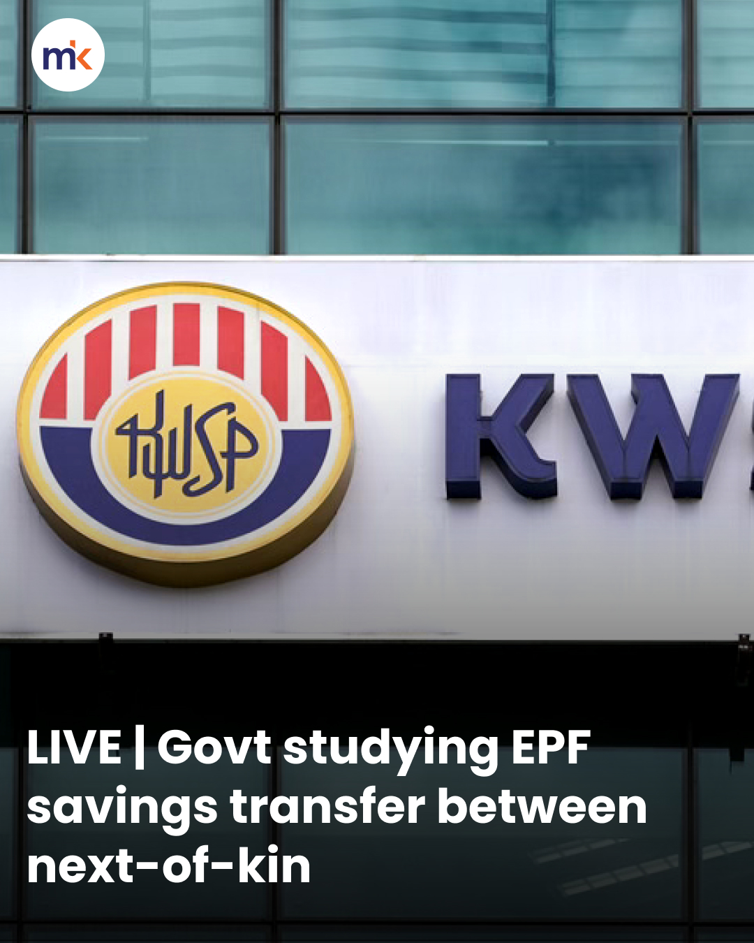 LIVE | Govt studying EPF savings transfer between next-of-kin