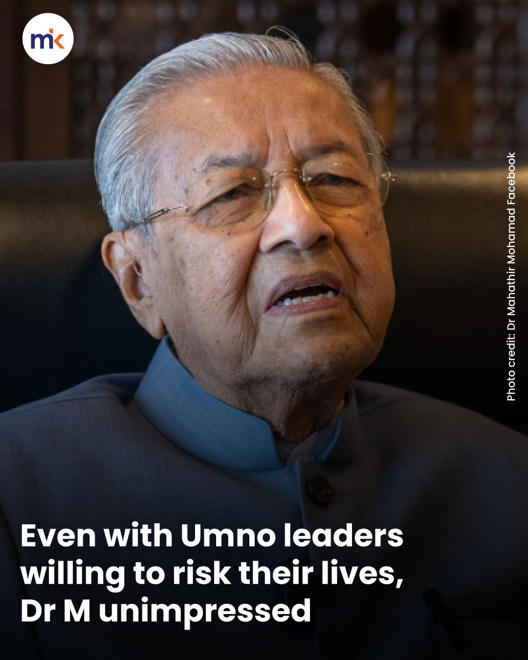 Even with Umno leaders willing to risk their lives, Dr M unimpressed