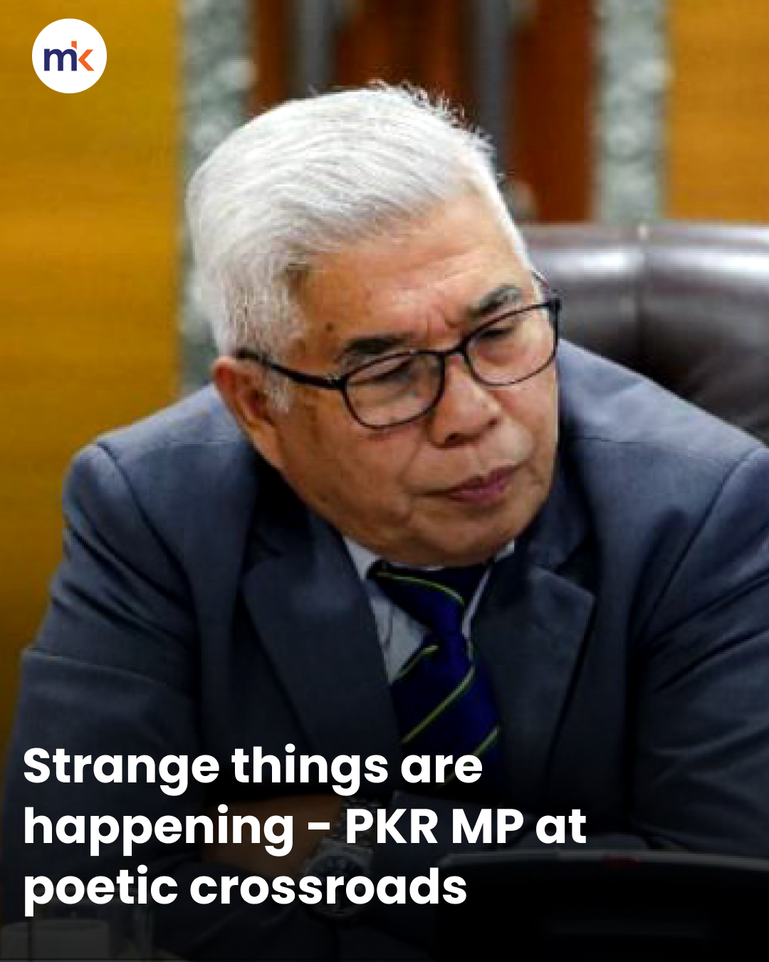 Strange things are happening - PKR MP at poetic crossroads
